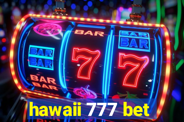 hawaii 777 bet